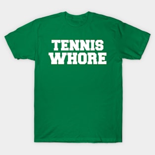 Tennis Whore T-Shirt